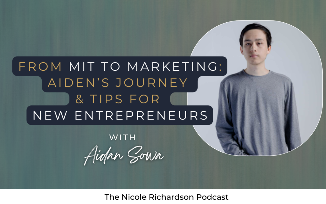 From MIT to Marketing: Aidan’s Journey and Tips for New Entrepreneurs